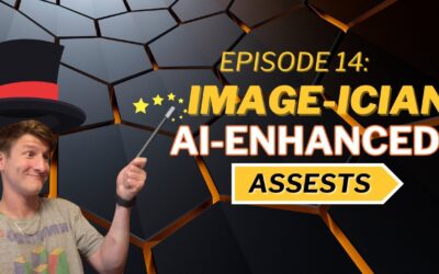 Episode 14: Image-ician – AI Enhanced Assets