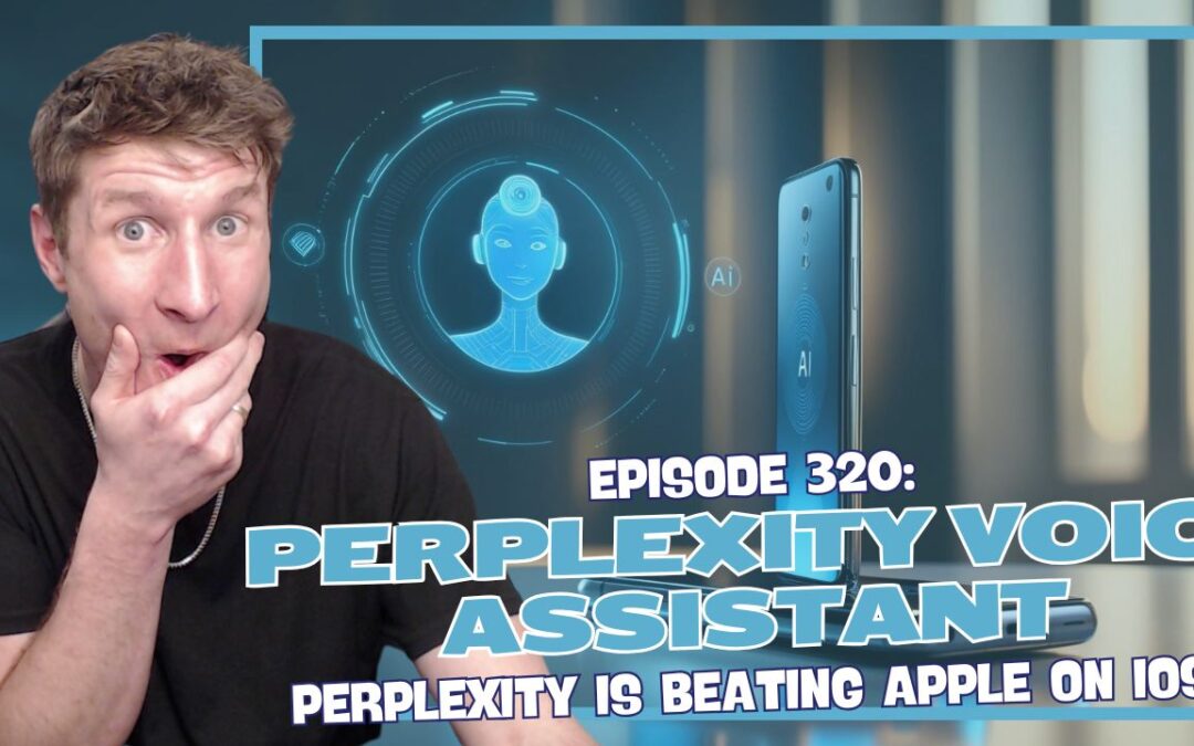 Episode 320: Perplexity Assistant on iOS – Perplexity is Beating Apple on iOS