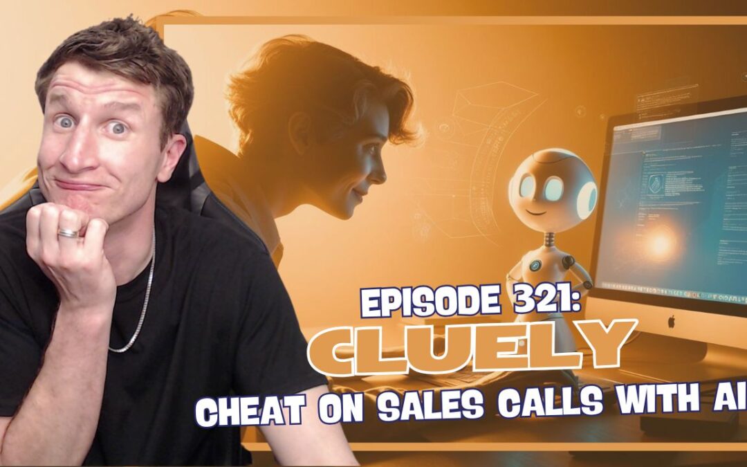 Episode 321: Cluely – “Cheat” on Sales Calls with AI
