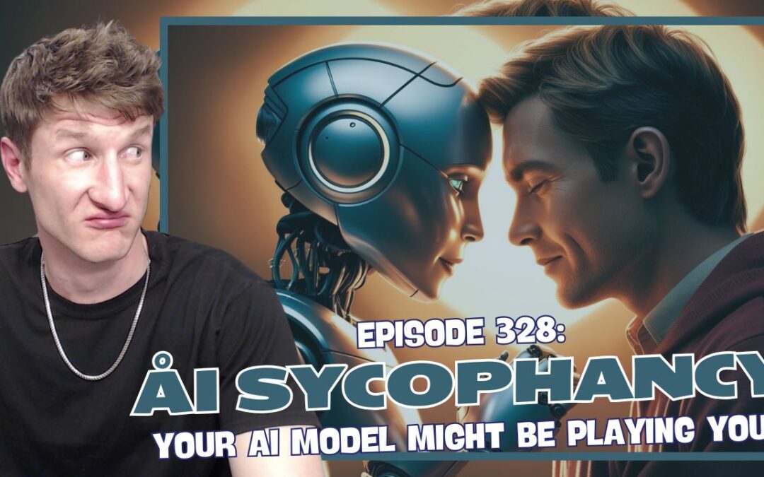 Episode 328: AI Sycophancy – Your AI Model Might Be Playing You
