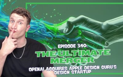 Episode 340: The Ultimate Merger – OpenAI Acquires Apple Design Guru’s Startup