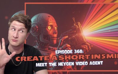 Episode 368: Create a Short in 5 min – Meet the HeyGen Video Agent